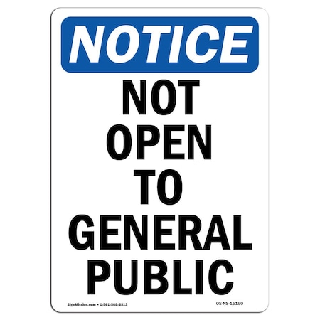 Signmission OSHA Notice Sign, 18" Height, Rigid Plastic, Not Open To General Public Sign, Portrait OS-NS-P-1218-V-15190